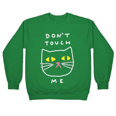 Don't Touch Me Cat Crewneck Sweatshirt